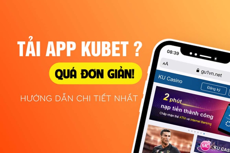 Hướng dẫn tải app Kubet
